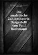 Die analytische Zahlentheorie. Dargestellt von Paul Bachmann, Bachmann, Paul Gustav Heinrich, 1837-1920 