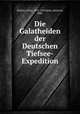 Die Galatheiden der Deutschen Tiefsee-Expedition, Doflein, Franz, 1873-1924,Balss, Heinrich, 1886- 