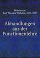 Abhandlungen aus der Functionenlehre, Weierstrass, Karl Theodor Wilhelm, 1815-1897 