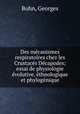 Des mecanismes respiratoires chez les Crustaces Decapodes; essai de physiologie evolutive, ethnologique et phylogenique, Bohn, Georges 