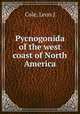Pycnogonida of the west coast of North America, Leon J. Cole 