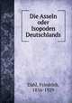 Die Asseln oder Isopoden Deutschlands, Dahl, Friedrich, 1856-1929 
