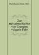 Zur naturgeschichte von Crangon vulgaris Fabr., Ehrenbaum, Ernst, 1861- 