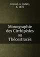 Monographie des Cirrhipedes ou Thecostraces, Gruvel, A. (Abel), b. 1870 