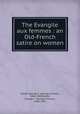 The Evangile aux femmes : an Old-French satire on women, Keidel, George C. (George Charles), 1868-1942,Keidel, George C. (George Charles), 1868-1942 