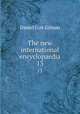 The new international encyclopaedia. 13, Gilman Daniel Coit 