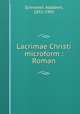 Lacrimae Christi microform : Roman, Schroeter, Adalbert, 1851-1905 