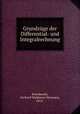Grundzuge der Differential- und Integralrechnung, Kowalewski, Gerhard Waldemar Hermann, 1876- 