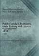 Public lands in Montana, their history and current significance. 1959, Peters, William Stanley, 1925-,Johnson, Maxine C 