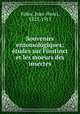 Souvenirs entomologiques; etudes sur l
