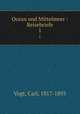 Ocean und Mittelmeer : Reisebriefe. 1, Vogt, Carl, 1817-1895 
