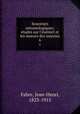 Souvenirs entomologiques; tudes sur l`instinct et les moeurs des insectes. 6, Fabre, Jean-Henri, 1823-1915 