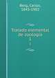 Tratado elemental de zoologa. 1, Berg, Carlos, 1843-1902 