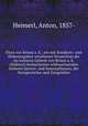 Flora von Brixen a. E.; ein mit Standorts- und Hohenangaben versehenes Verzeichnis der im weiteren Gebiete von Brixen a. E. (Sudtirol) beobachteten wildwachsenden hoheren Sporen- und Samenpflanzen, der Nutzgewachse und Ziergeholze, Heimerl, Anton, 1857- 