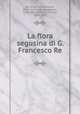 La flora segusina di G. Francesco Re, Re, Giovanni Francesco, 1773-1833,Caso, Beniamino, 1824-1882,Lessona, Michele, 1823-1894 