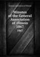 Minutes of the General Association of Illinois. 1867, General association of Illinois 