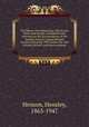The liberty of prophesying, with its just limits and temper considered with reference to the circumstances of the modern church; Lyman Beecher lectures delivered 1909, before the Yale Divinity School, and three sermons, Henson, Hensley, 1863-1947 