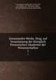 Gesammelte Werke. Hrsg. auf Veranlassung der Kniglich Preussischen Akademie der Wissenschaften. 1, Jacobi, Karl Gustav Jakob, 1804-1851,Borchardt, Carl Wilhelm, 1817-1880,Lottner, Eduard, 1826-1887,Weierstrass, Karl Theodor Wilhelm, 1815-1897,Akademie der Wissenschaften, Berlin 