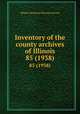 Inventory of the county archives of Illinois. 85 (1938), Illinois Historical Records Survey 