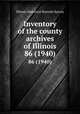 Inventory of the county archives of Illinois. 86 (1940), Illinois Historical Records Survey 