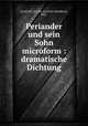 Periander und sein Sohn microform : dramatische Dichtung, SCHULTZ, JULIUS AUGUST HEINRICH, 1862- 