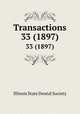 Transactions. 33 (1897), Illinois State Dental Society 