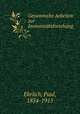 Gesammelte Arbeiten zur Immunitatsforschung, Ehrlich, Paul, 1854-1915 