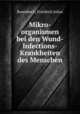 Mikro-organismen bei den Wund-Infections-Krankheiten des Menschen, Rosenbach, Friedrich Julius 