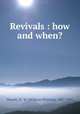 Revivals : how and when?, Newell, W. W. (William Whiting), 1807-1891 
