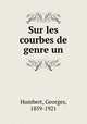 Sur les courbes de genre un, Humbert, Georges, 1859-1921 