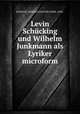 Levin Schucking und Wilhelm Junkmann als Lyriker microform, SCHULTE, HEINRICH ANTON JOSEF, 1890- 