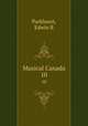 Musical Canada. 10, Edwin R. Parkhurst 