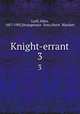 Knight-errant. 3, Lyall, Edna, 1857-1903,Strangeways & Sons,Hurst & Blackett 