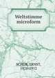 Weltstimme microform, SCHUR, ERNST, 1876-1912 