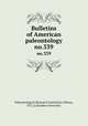 Bulletins of American paleontology. no.339, Paleontological Research Institution (Ithaca, N.Y.),Columbia University 