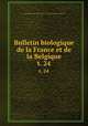 Bulletin biologique de la France et de la Belgique. t. 24, 