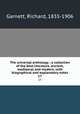 The universal anthology ; a collection of the best literature, ancient, mediaeval and modern, with biographical and explanatory notes. 17, Garnett, Richard, 1835-1906 