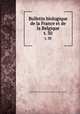 Bulletin biologique de la France et de la Belgique. t. 30, 