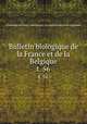 Bulletin biologique de la France et de la Belgique. t. 56, 