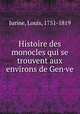 Histoire des monocles qui se trouvent aux environs de Gen·ve, Jurine, Louis, 1751-1819 
