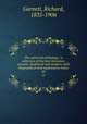 The universal anthology ; a collection of the best literature, ancient, mediaeval and modern, with biographical and explanatory notes. 20, Garnett, Richard, 1835-1906 