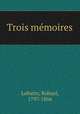 Trois memoires, Lobatto, Rehuel, 1797-1866 