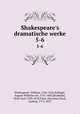 Shakespeare`s dramatische werke. 5-6, Shakespeare, William, 1564-1616,Schlegel, August Wilhelm von, 1767-1845,Baudissin, Wolf, Graf, 1789-1878,Tieck, Dorothea,Tieck, Ludwig, 1773-1853 