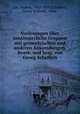 Vorlesungen ber continuierliche Gruppen mit geometrischen und anderen Anwendungen. Bearb. und hrsg. von Georg Scheffers, Lie, Sophus, 1842-1899,Scheffers, Georg Wilhelm, 1866- 