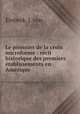 Le pionnier de la croix microforme : recit historique des premiers etablissements en Amerique, Einbeck, J. von 