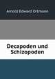 Decapoden und Schizopoden, Arnold Edward Ortmann 