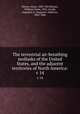 The terrestrial air-breathing mollusks of the United States, and the adjacent territories of North America:. v 14, Binney, Amos, 1803-1847,Binney, William Green, 1833-,Gould, Augustus A. (Augustus Addison), 1805-1866 