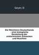 Die Weichtiere Deutschlands : eine biologische Darstellung der einheimischen Schnecken und Muscheln, D. Geyer 