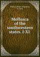 Mollusca of the southwestern states. I-XI, Pilsbry, Henry Augustus, b. 1862 