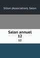 Salon annuel. 12, Sillon (Association). Salon 